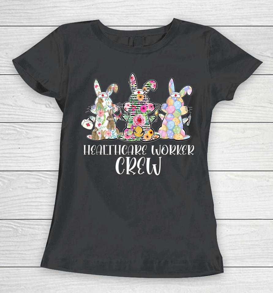 Easter Bunnies Healthcare Worker Crew Women T-Shirt