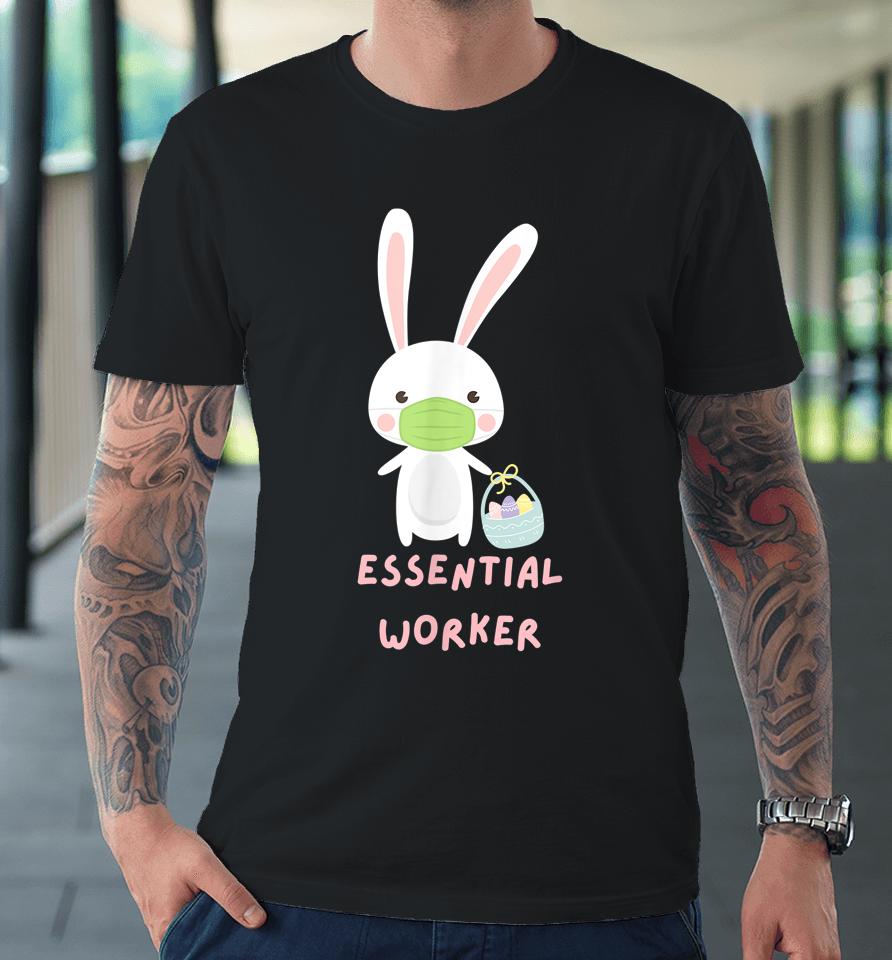 Easter Bunny Essential Worker Covid Mask Cute Funny Graphic Premium T-Shirt
