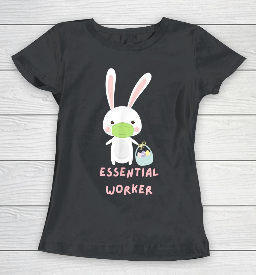 Easter Bunny Essential Worker Covid Mask Cute Funny Graphic Women T-Shirt