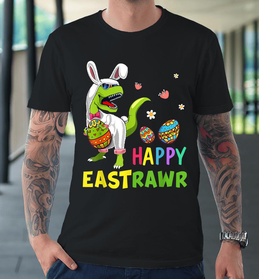 Easter Bunny T Rex Dinosaur Egg Funny Happy Eastrawr Premium T-Shirt