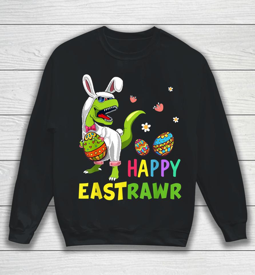 Easter Bunny T Rex Dinosaur Egg Funny Happy Eastrawr Sweatshirt