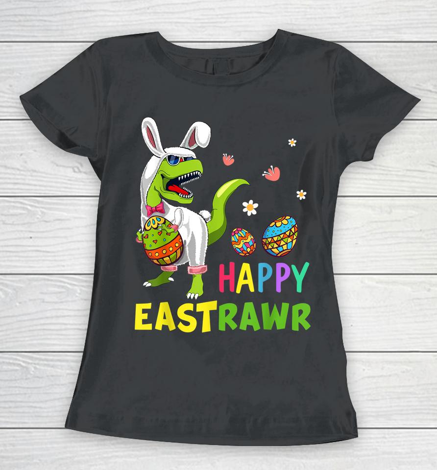 Easter Bunny T Rex Dinosaur Egg Funny Happy Eastrawr Women T-Shirt