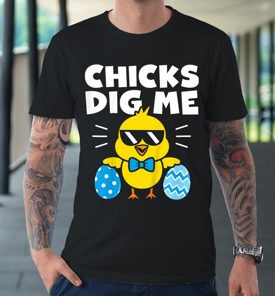 Easter Chicks Dig Me Premium T-Shirt