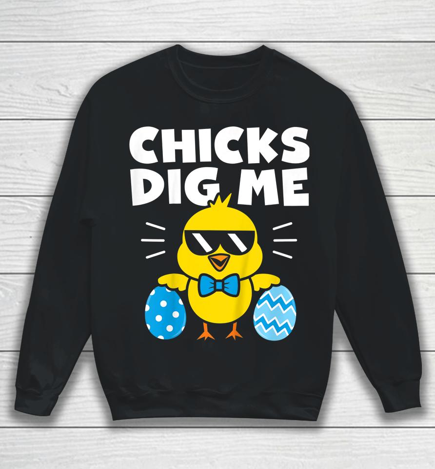 Easter Chicks Dig Me Sweatshirt