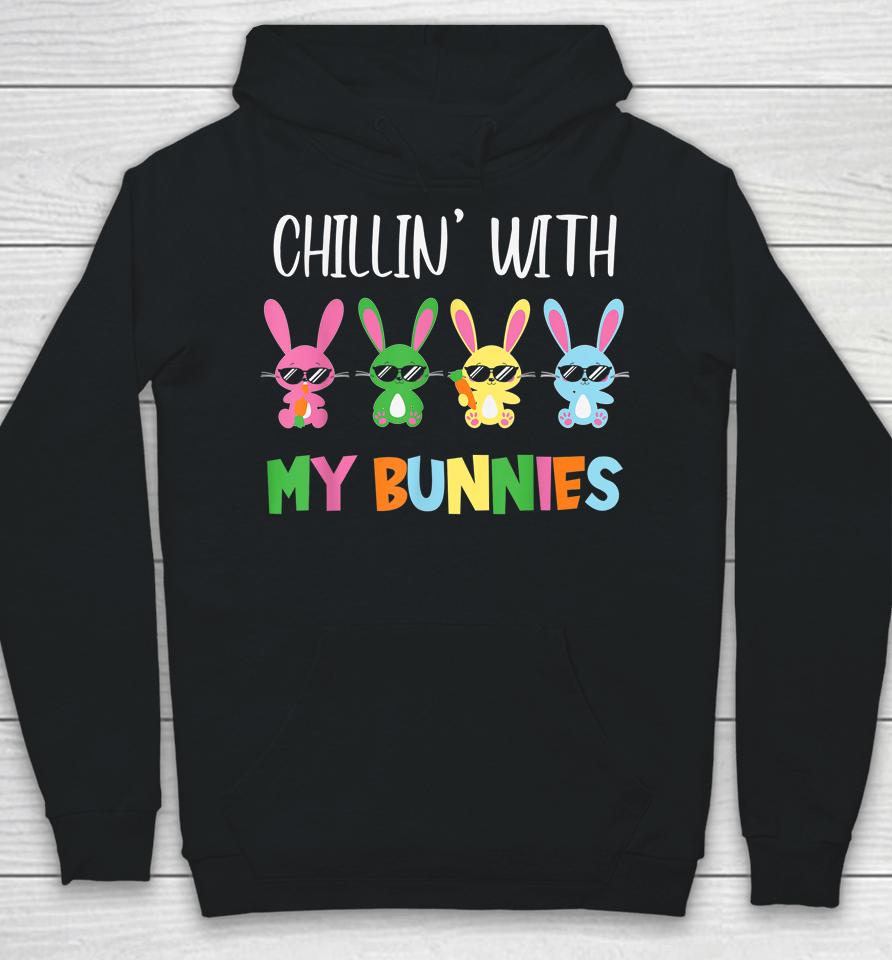 Easter Chillin With My Bunnies Bunny Rabbit Funny Easter Day Hoodie