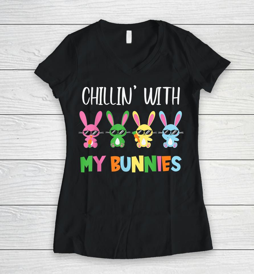 Easter Chillin With My Bunnies Bunny Rabbit Funny Easter Day Women V-Neck T-Shirt