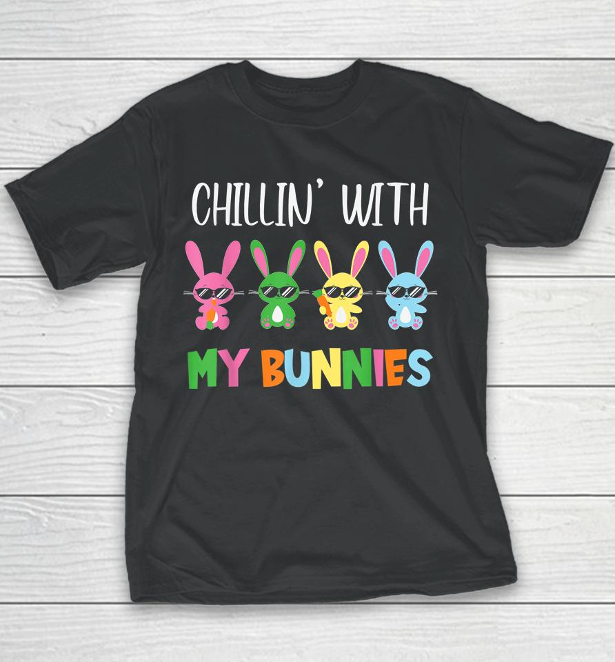 Easter Chillin With My Bunnies Bunny Rabbit Funny Easter Day Youth T-Shirt