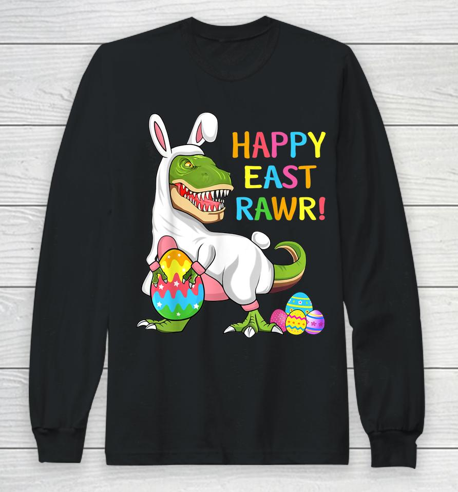 Easter Day Dinosaur Funny Happy Eastrawr T Rex Easter Long Sleeve T-Shirt
