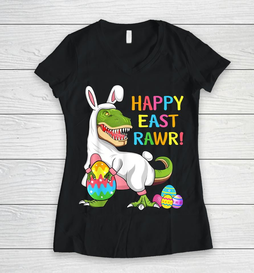 Easter Day Dinosaur Funny Happy Eastrawr T Rex Easter Women V-Neck T-Shirt