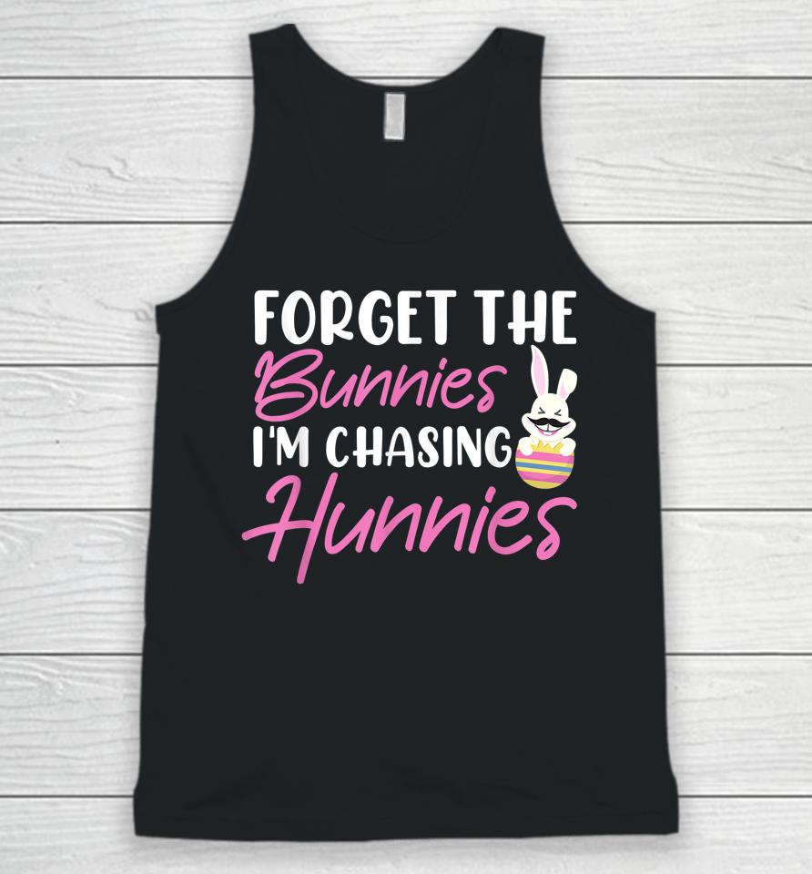 Easter Day Forget The Bunnies I'm Chasing Hunnies Unisex Tank Top