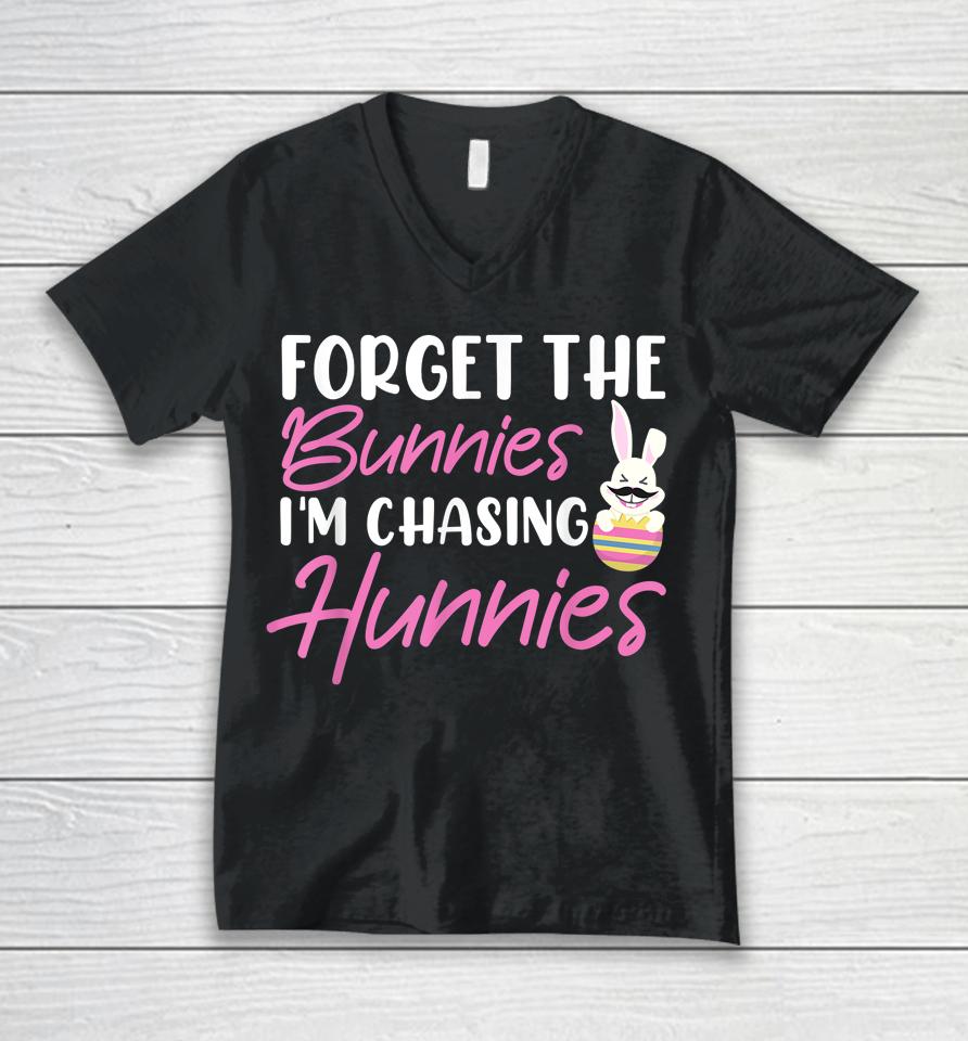Easter Day Forget The Bunnies I'm Chasing Hunnies Unisex V-Neck T-Shirt