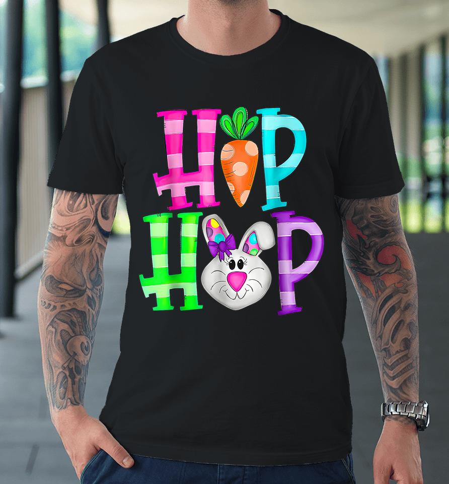 Easter Day Hip Hop Cute Bunny Funny Rabbit Premium T-Shirt