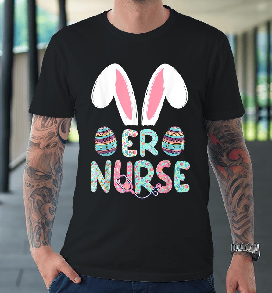 Easter Er Nurse Bunny Easter Day Premium T-Shirt