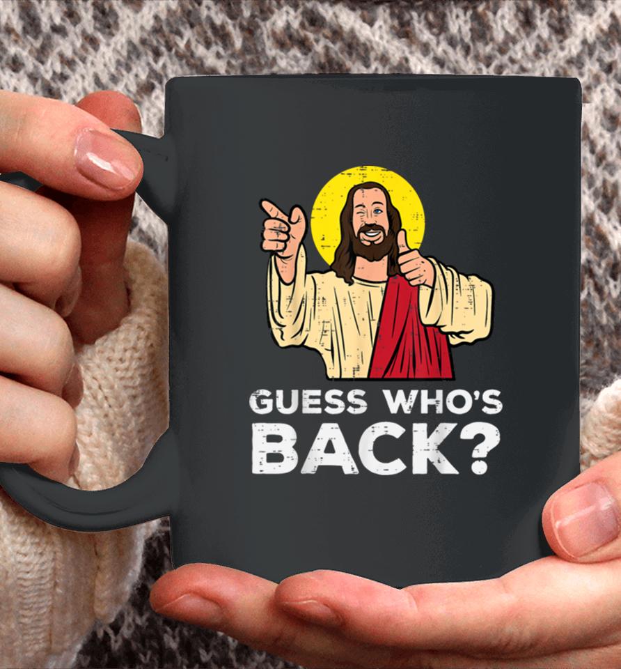 Easter Guess Whos Back Jesus Funny Religious Men Women Kids Coffee Mug