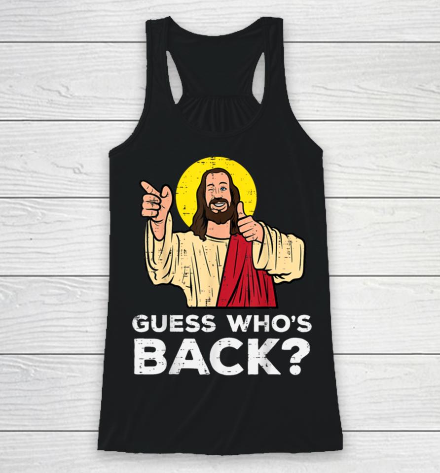 Easter Guess Whos Back Jesus Funny Religious Men Women Kids Racerback Tank
