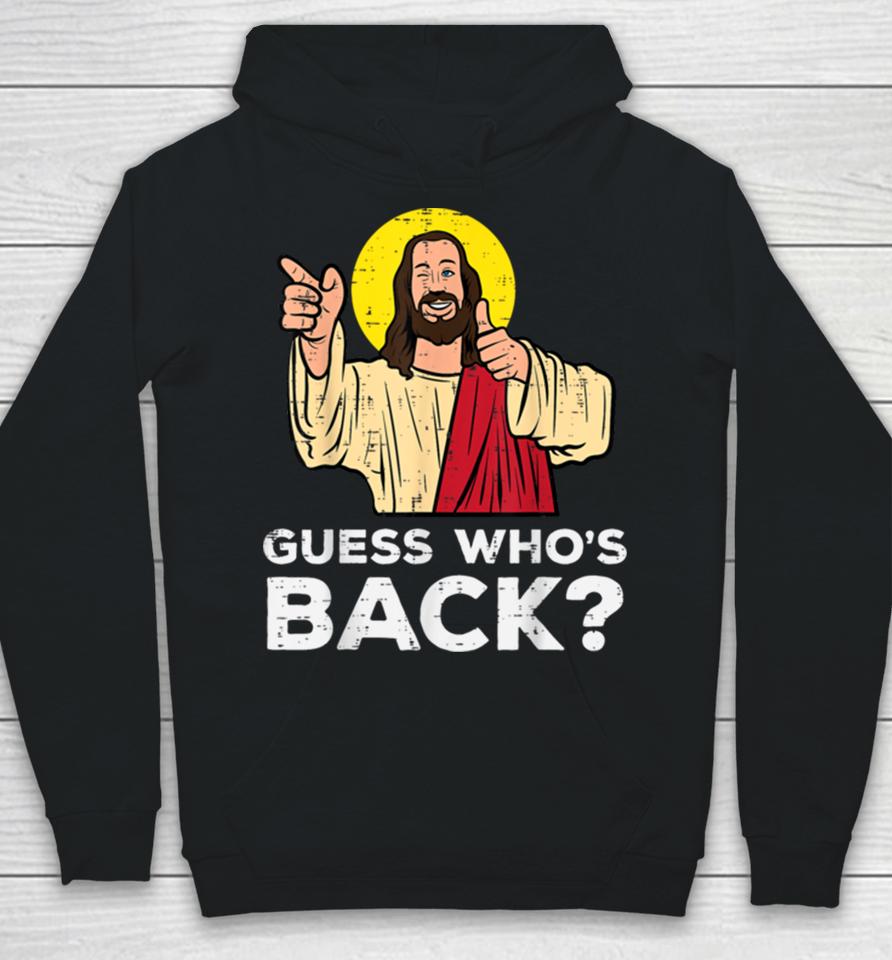 Easter Guess Whos Back Jesus Funny Religious Men Women Kids Hoodie