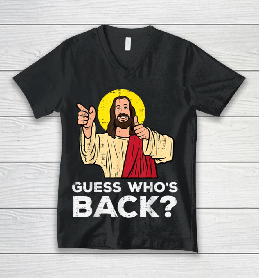 Easter Guess Whos Back Jesus Funny Religious Men Women Kids Unisex V-Neck T-Shirt