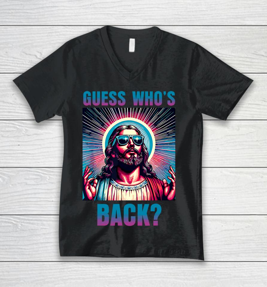 Easter Guess Whos Back Jesus Funny Religious Unisex V-Neck T-Shirt