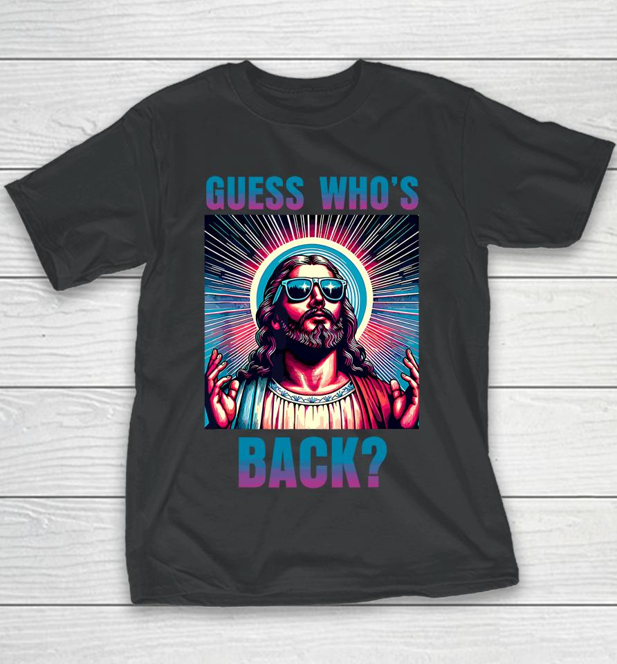 Easter Guess Whos Back Jesus Funny Religious Youth T-Shirt