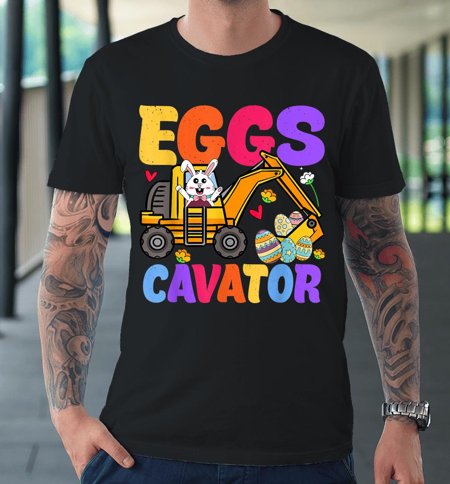 Easter Kids Boys Funny Excavator Happy Easter Eggscavator Premium T-Shirt
