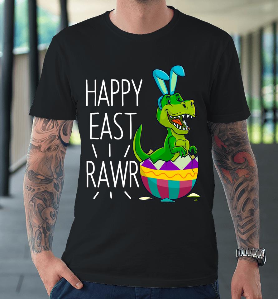 Easter T Rex Dinosaur Bunny Egg Costume Kids Happy Eastrawr Premium T-Shirt