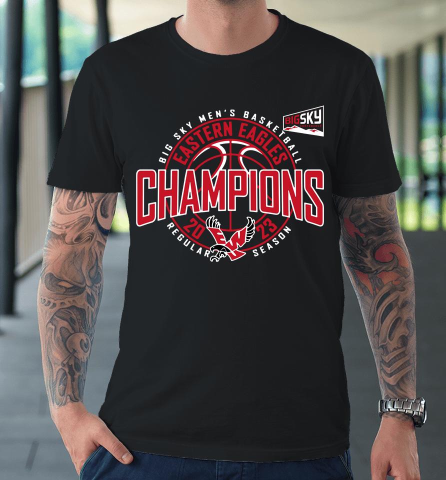 Eastern Eagles Big Sky Men's Basketball Champions 2023 Regular Season Premium T-Shirt