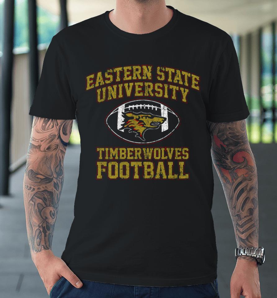 Eastern State University Timberwolves Football Premium T-Shirt