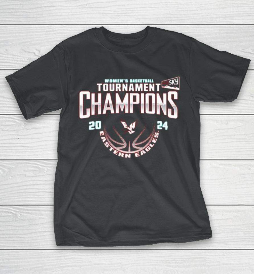 Eastern Washington Eagles 2024 Big Sky Women’s Basketball Conference Tournament Champions T-Shirt