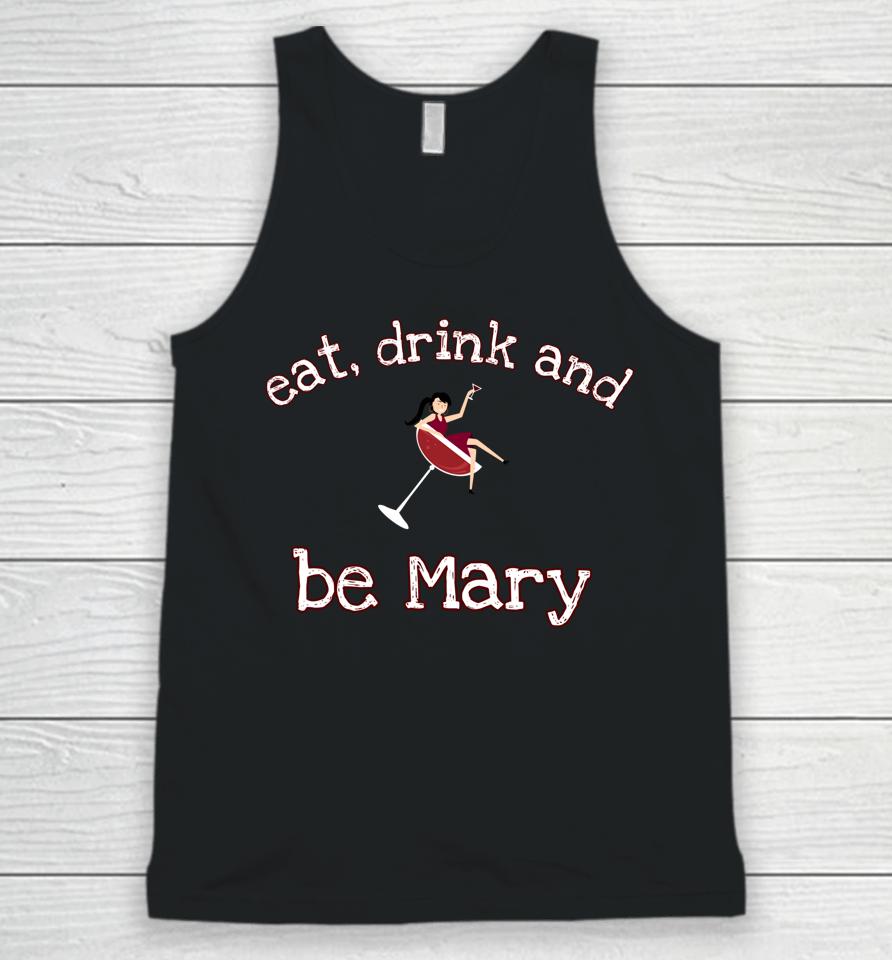 Eat Drink And Be Mary Wine Unisex Tank Top