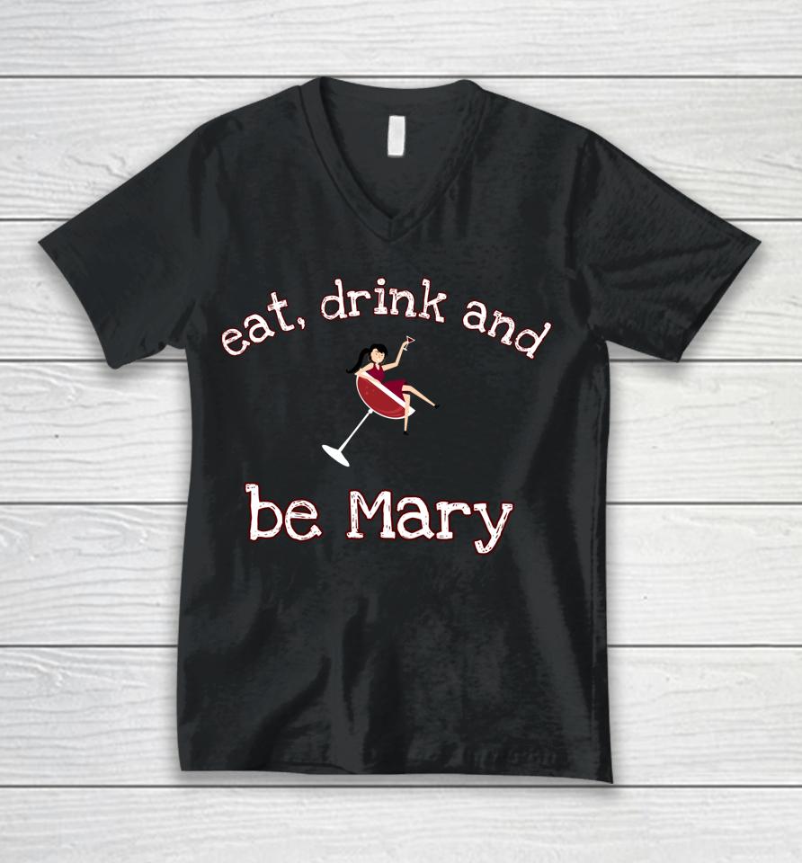 Eat Drink And Be Mary Wine Unisex V-Neck T-Shirt