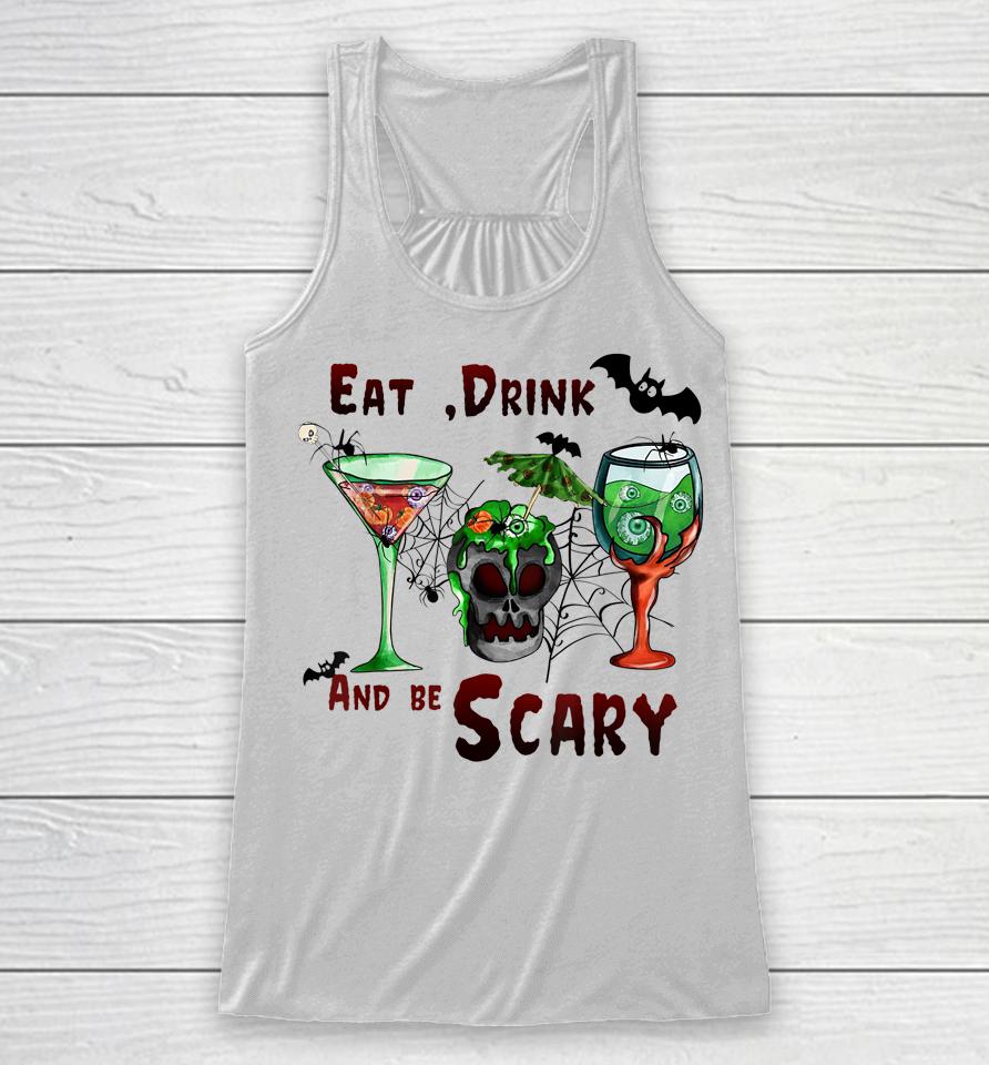 Eat Drink And Be Scary Halloween Drinks Racerback Tank
