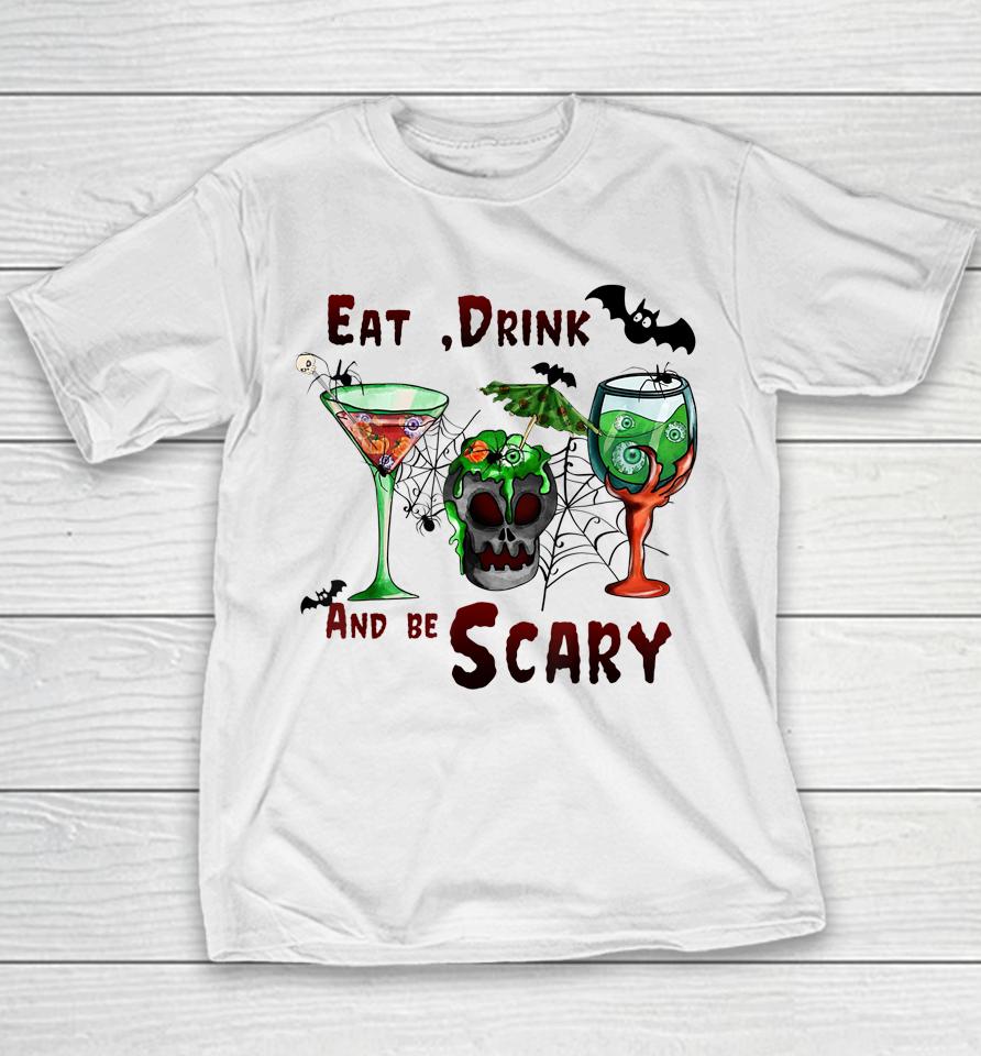 Eat Drink And Be Scary Halloween Drinks Youth T-Shirt