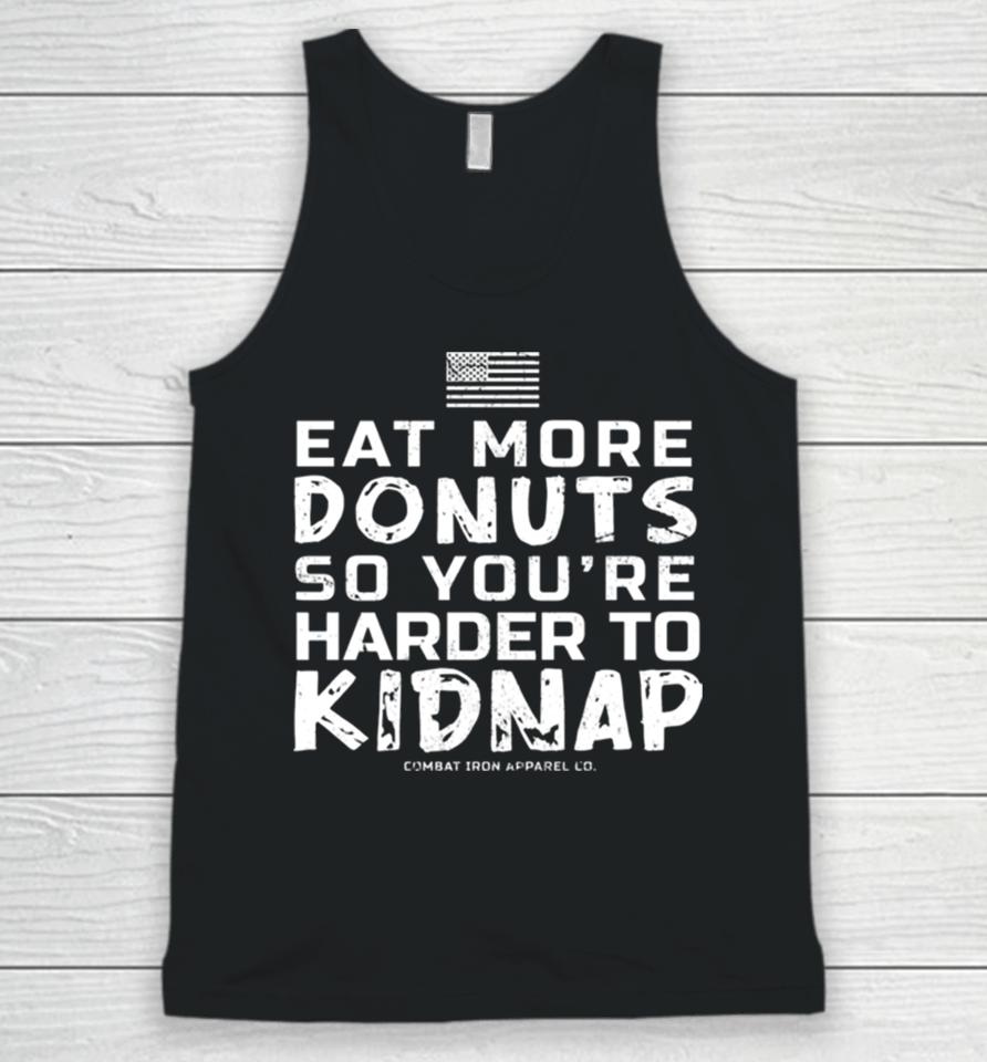 Eat More Donuts So You’re Harder To Kidnap Unisex Tank Top