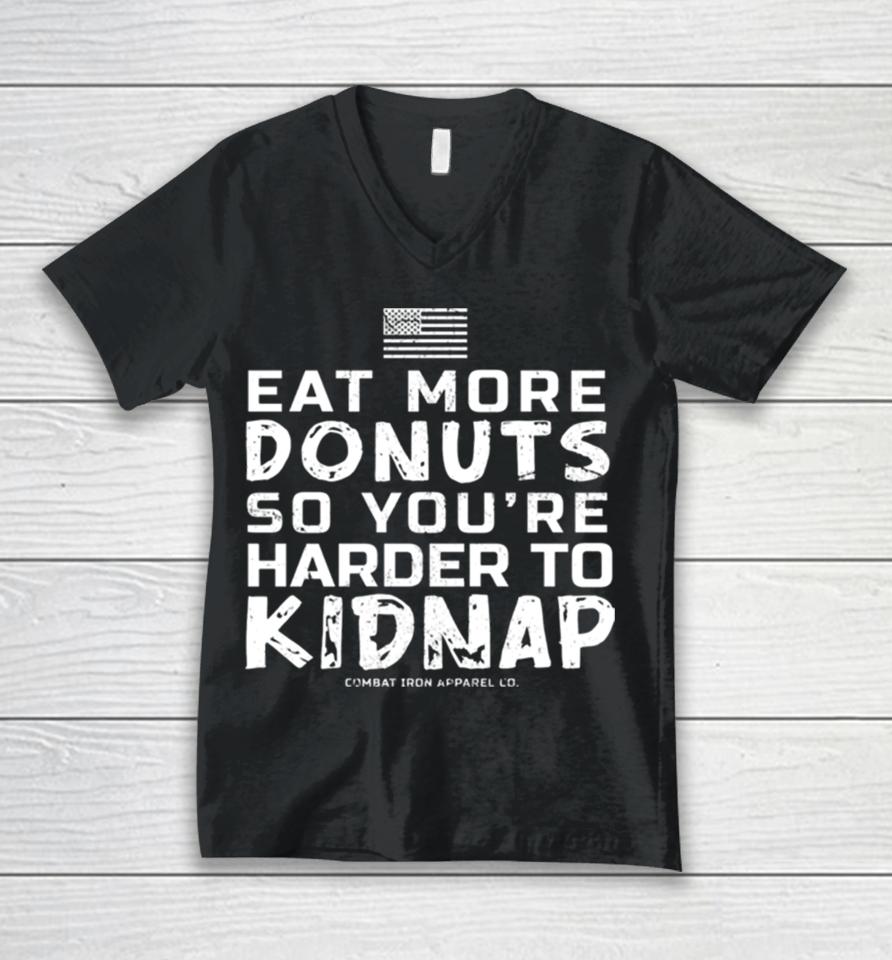 Eat More Donuts So You’re Harder To Kidnap Unisex V-Neck T-Shirt