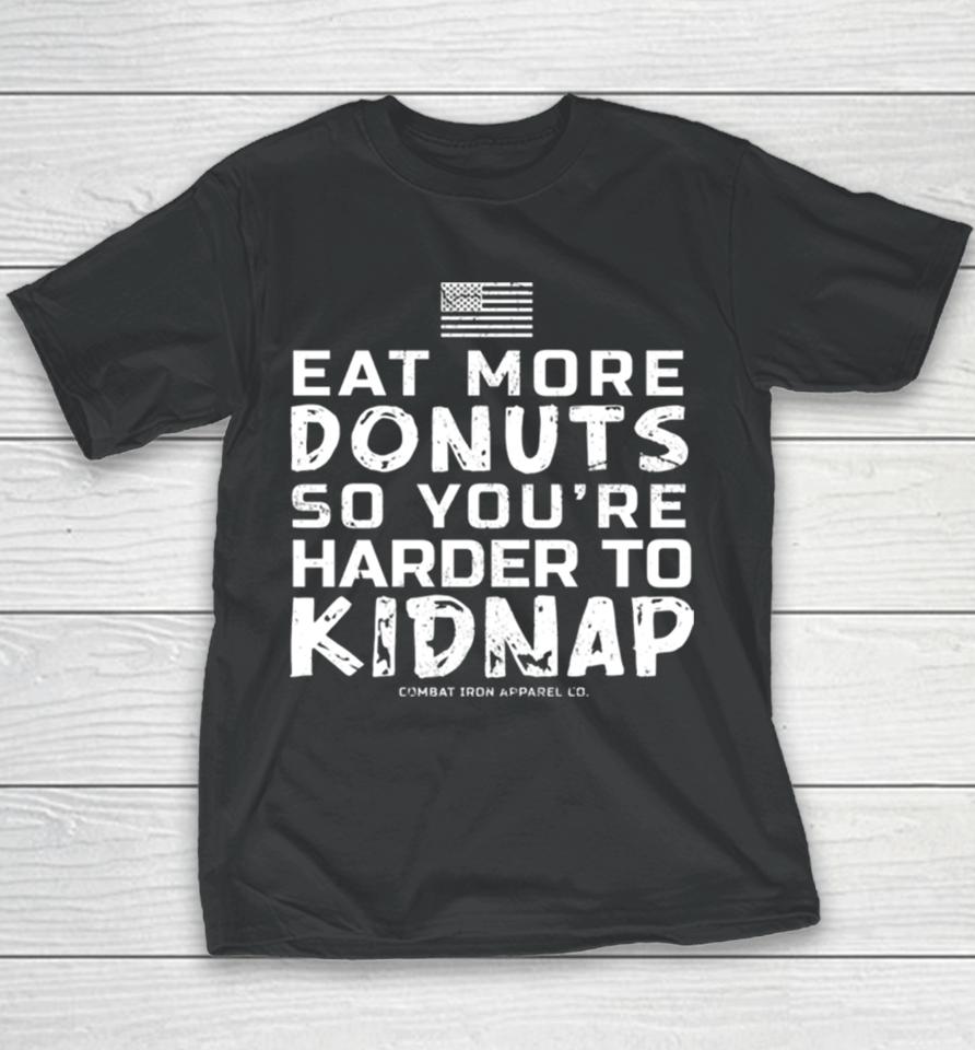 Eat More Donuts So You’re Harder To Kidnap Youth T-Shirt