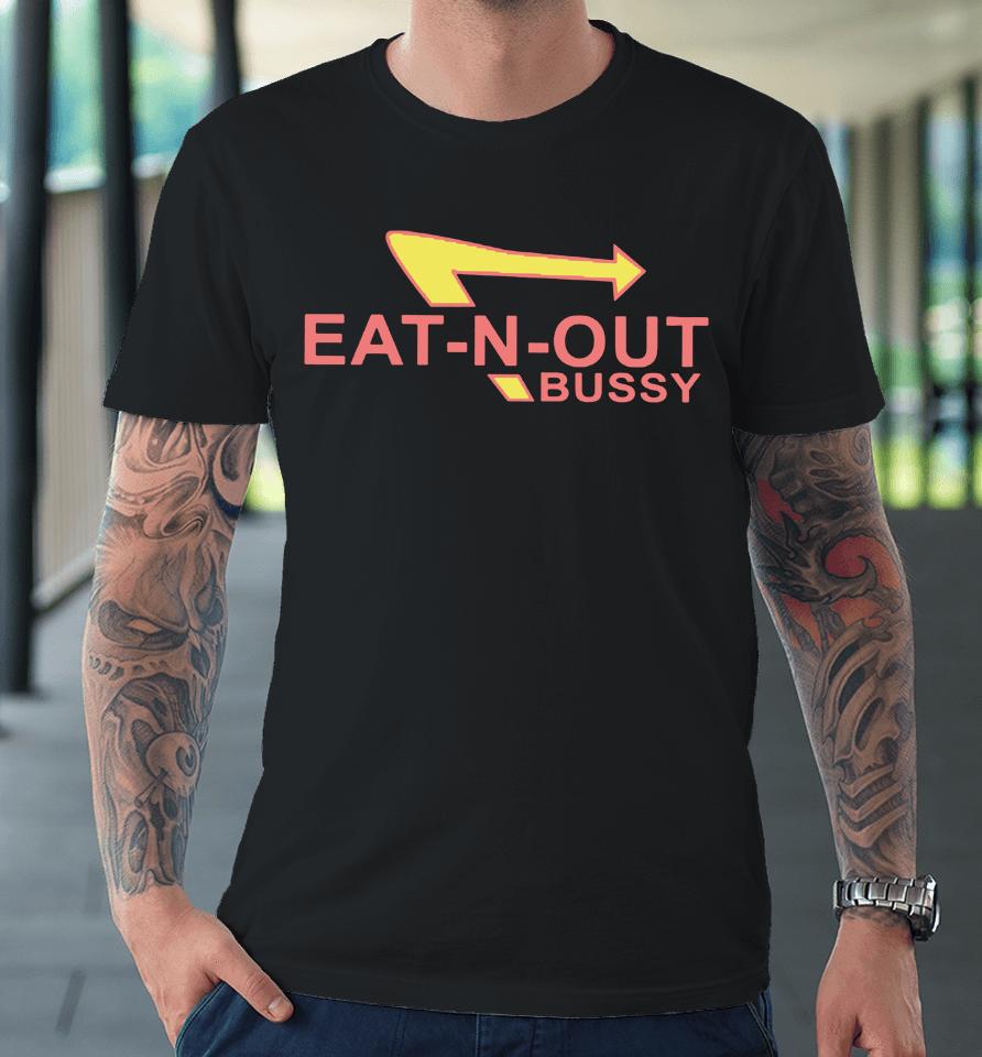 Eat-N-Out Bussy Premium T-Shirt