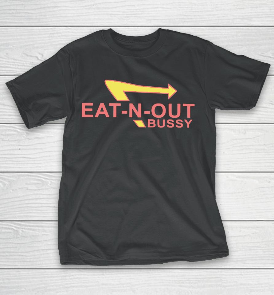 Eat-N-Out Bussy T-Shirt