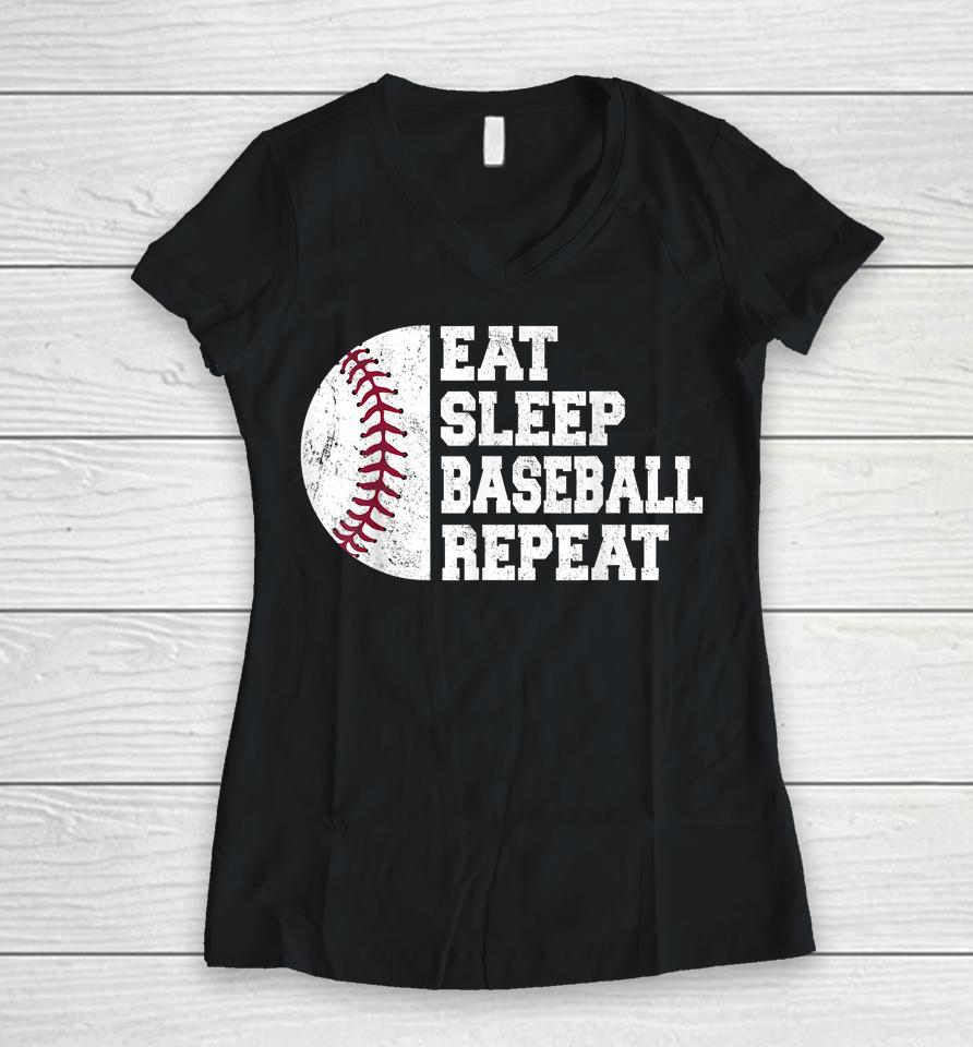 Eat Sleep Baseball Repeat Baseball Player Funny Baseball Women V-Neck T-Shirt