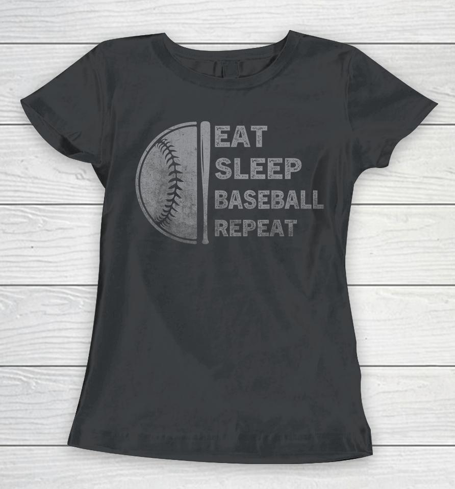Eat Sleep Baseball Repeat Baseball Player Funny Baseball Women T-Shirt