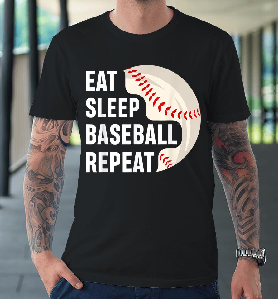 Eat Sleep Baseball Repeat Baseball Player Premium T-Shirt