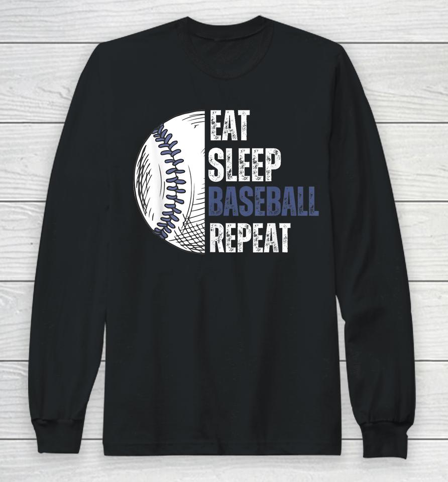 Eat Sleep Baseball Repeat Baseball Players Long Sleeve T-Shirt