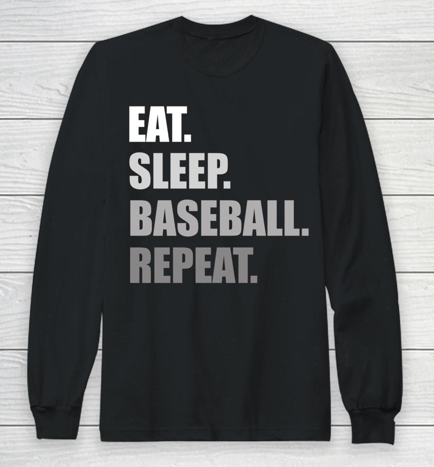 Eat Sleep Baseball Repeat Funny Baseball Long Sleeve T-Shirt
