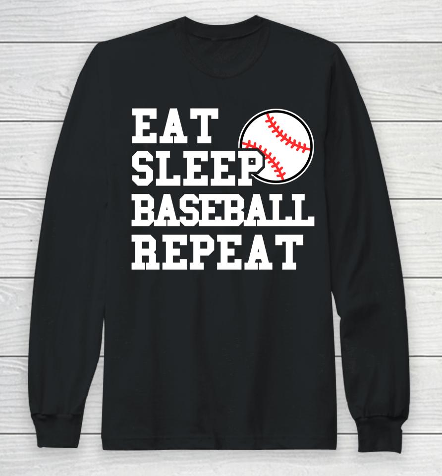 Eat Sleep Baseball Repeat Long Sleeve T-Shirt