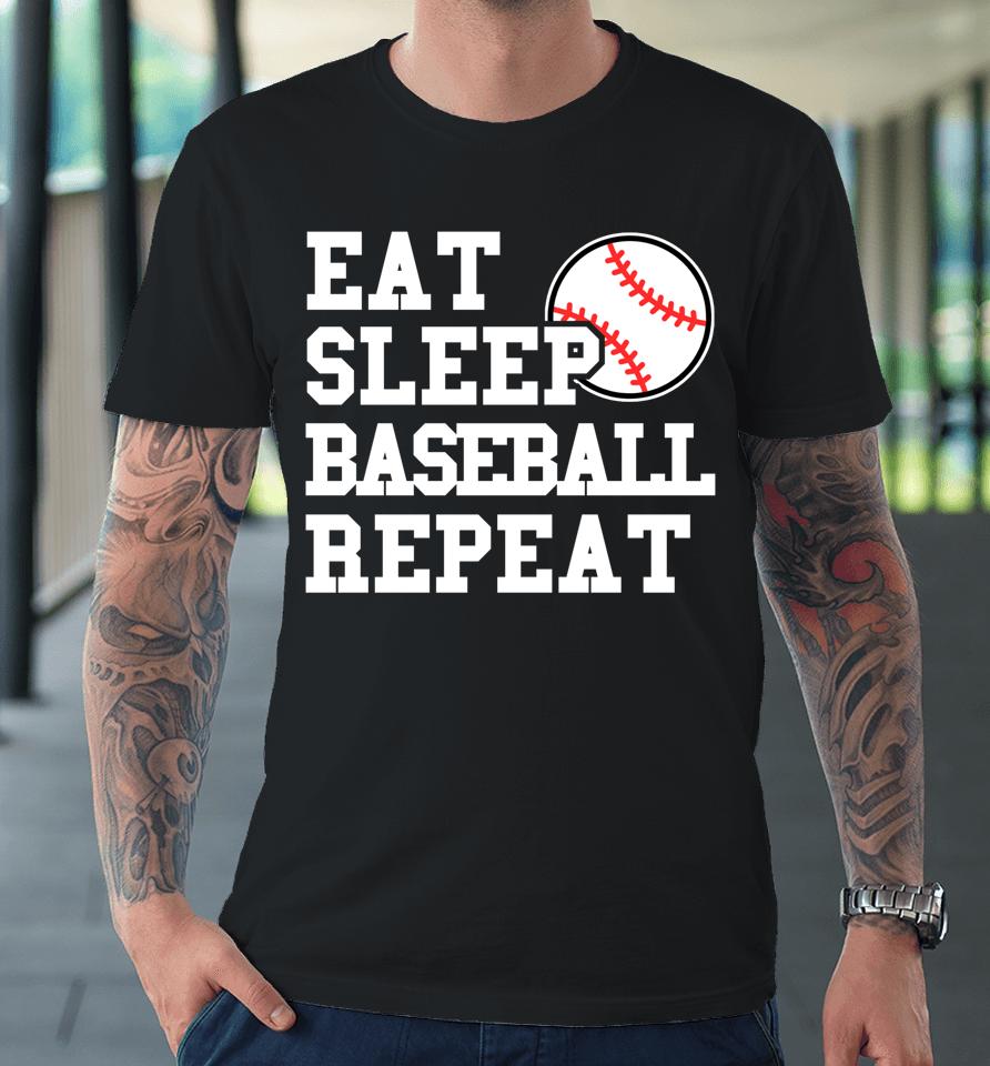 Eat Sleep Baseball Repeat Premium T-Shirt