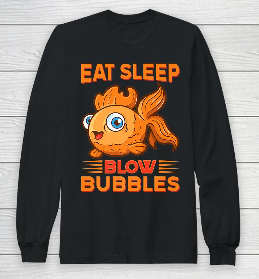 Eat Sleep Blow Bubbles Fish Long Sleeve T-Shirt