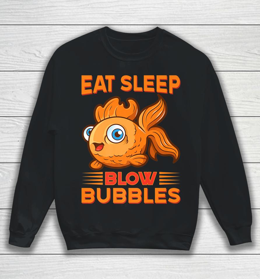Eat Sleep Blow Bubbles Fish Sweatshirt