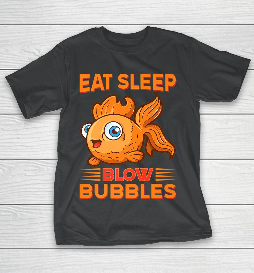 Eat Sleep Blow Bubbles Fish T-Shirt