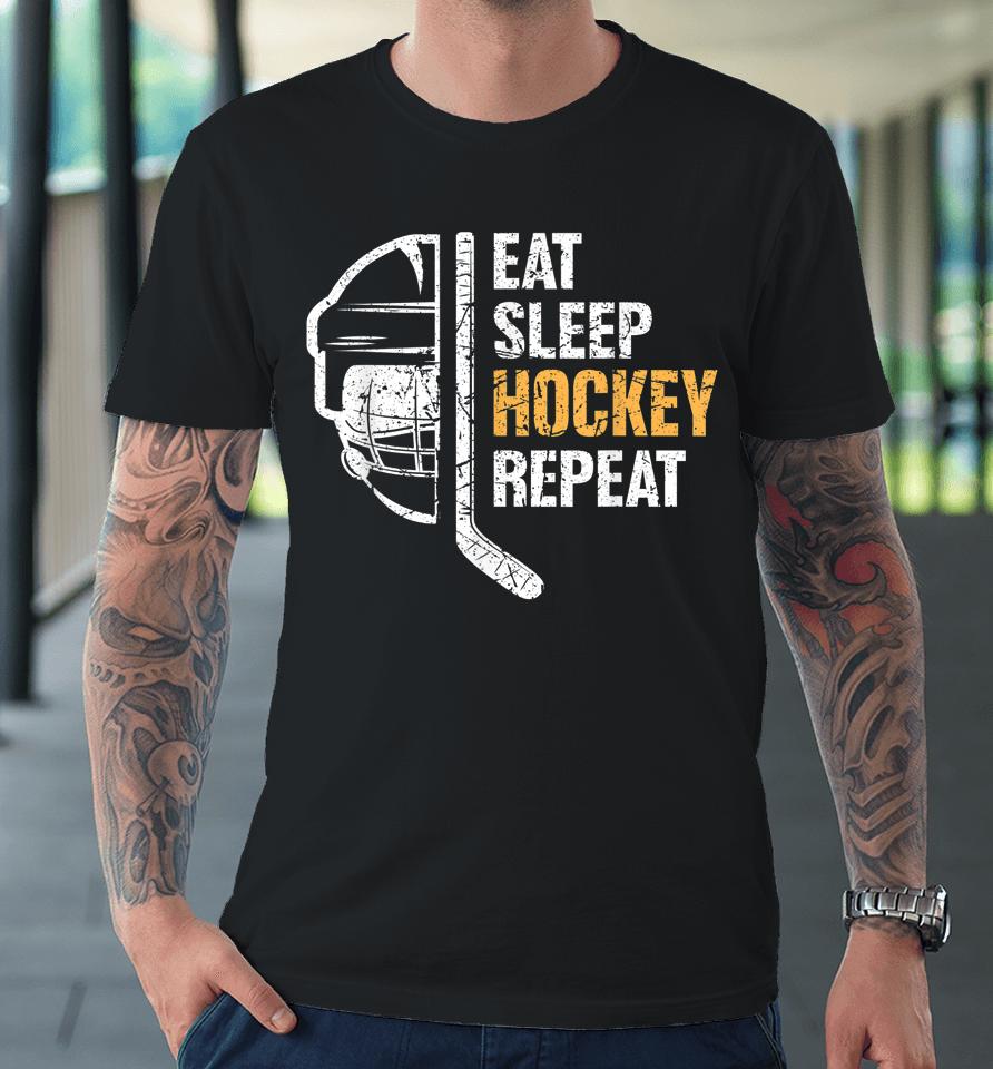 Eat Sleep Hockey Repeat Hockey Premium T-Shirt