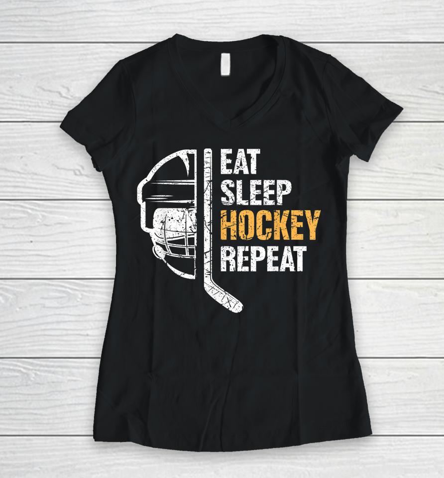 Eat Sleep Hockey Repeat Hockey Women V-Neck T-Shirt