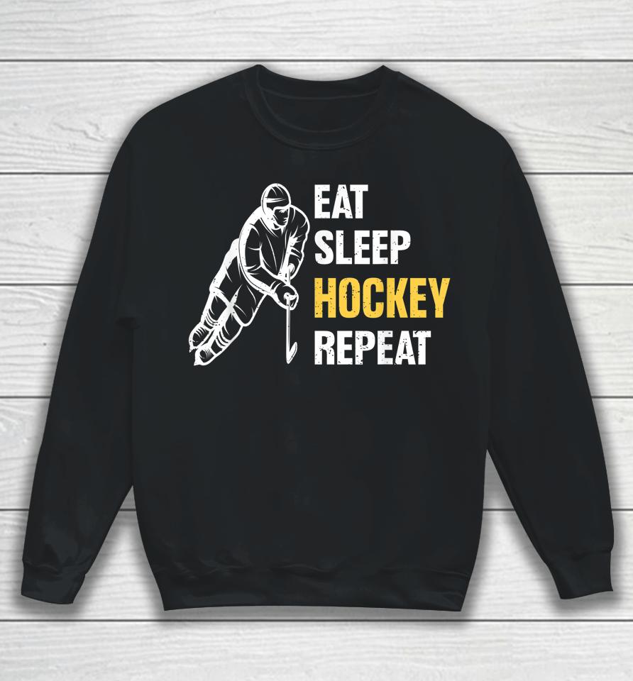 Eat Sleep Hockey Repeat Ice Hockey Sweatshirt